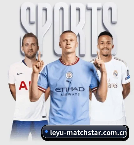 leyu-matchstar.com.cn的故事 - 体育资讯内容服务